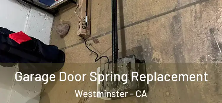  Garage Door Spring Replacement Westminster - CA