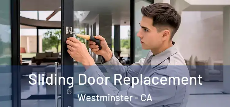 Sliding Door Replacement Westminster - CA